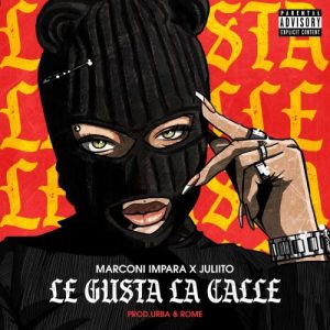 Marconi Impara Ft. Juliito – Le Gusta La Calle